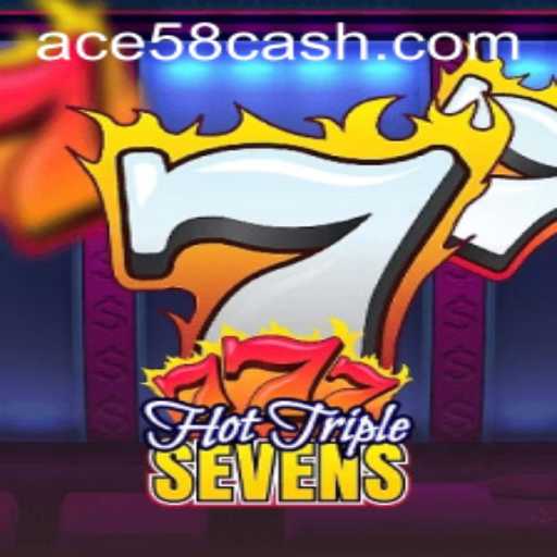 Exploring the Thrills of HotTripleSevens: ACE58